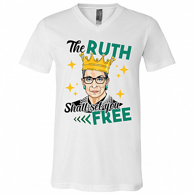 The Ruth Shall Set You Free RBG Feminist T-Shirt - V Neck, White, V-Neck T-Shirt