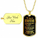 To My Son Never Feel That You're Alone I'm Always Right There In Your Heart Dogtag Pendant Necklace - Dog Tag (Gold Plated)