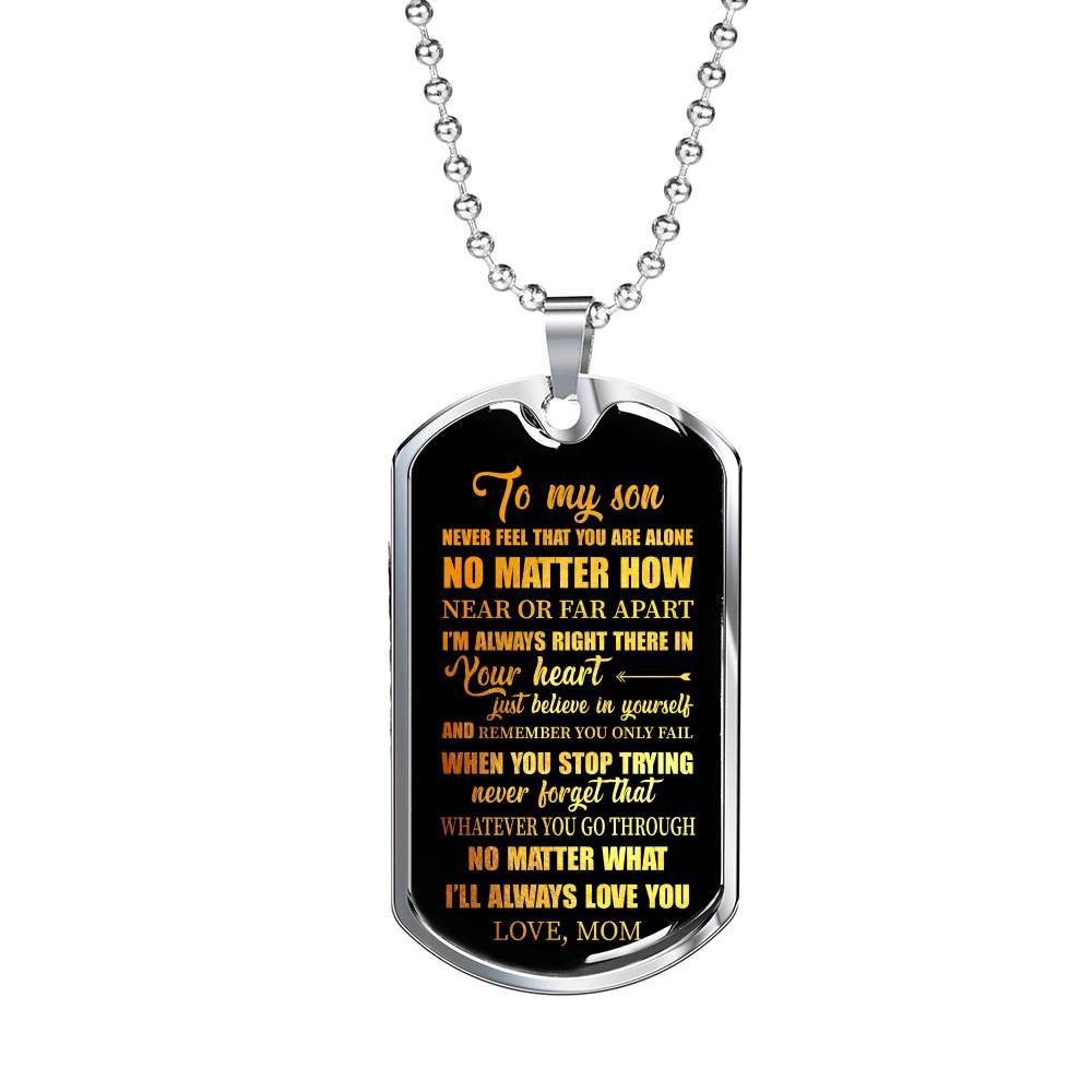 To My Son Never Feel That You're Alone I'm Always Right There In Your Heart Dogtag Pendant Necklace - Dog Tag (Silver)