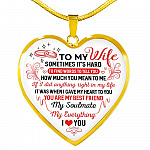 To My Wife You Are My Best Friend My Soulmate My Everything Heart Pendant Necklace From Husband - Heart Luxury Necklace (Gold Plated)