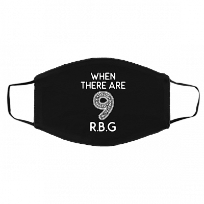 When There Are Nine Face Mask - RBG Ruth Bader Ginsburg Washable Reusable Custom Printed Cloth Face Mask Cover, Black, Cloth Face Cover – Medium/Large