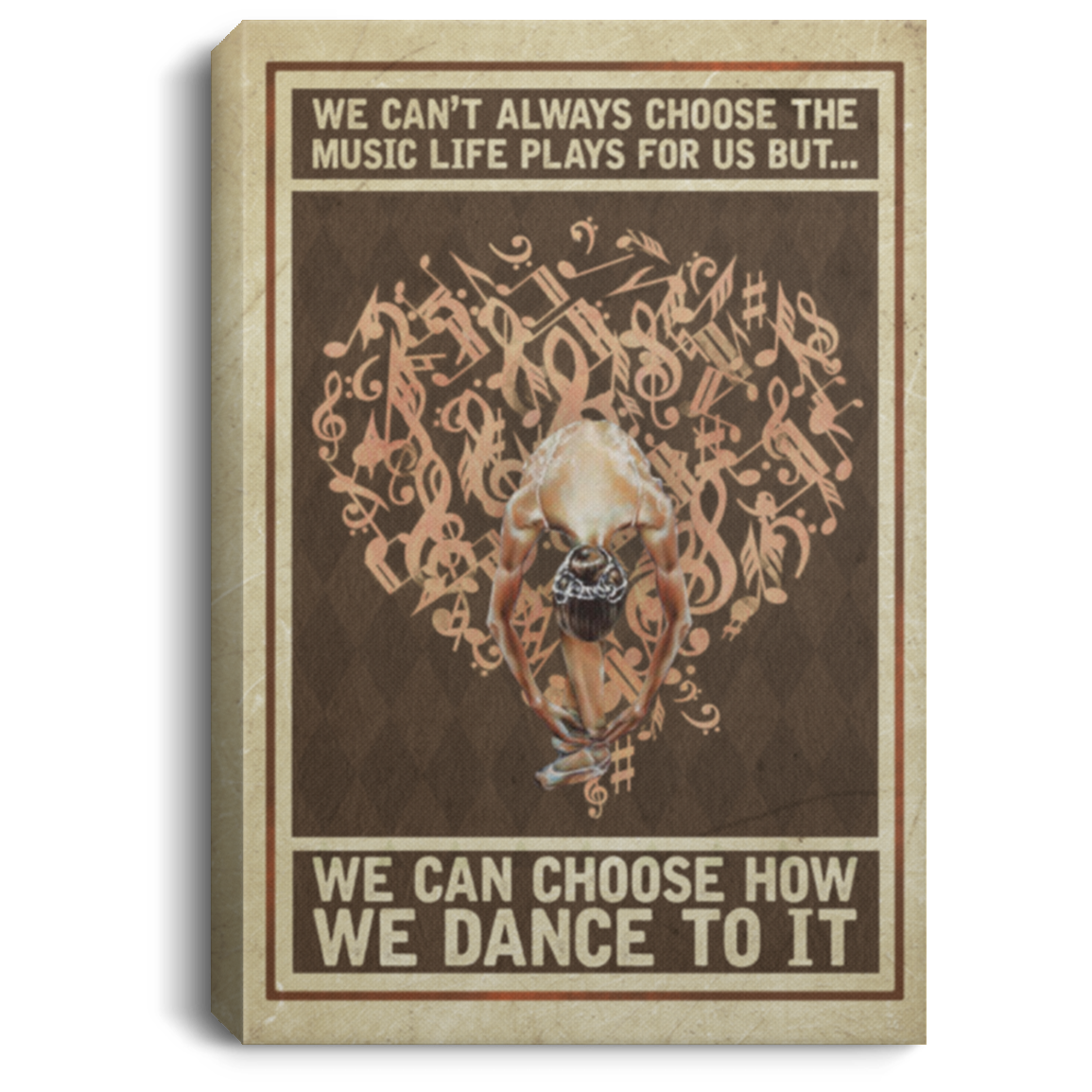 Ballet We Can't Always Choose The Music Life Plays For Us But How We Dance To It Framed Canvas Prints - Unframed Poster, White, 0.75'' Framed Canvas