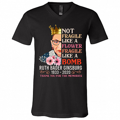 Fragile Like a Flower Fragile Like a Bomb RIP RBG T-Shirt - V Neck, Black, V-Neck T-Shirt