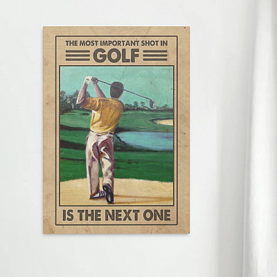 Alternative view of The Most Important Shot In Golf Is The Next One Golf Lover Framed Canvas Prints - Unframed Poster