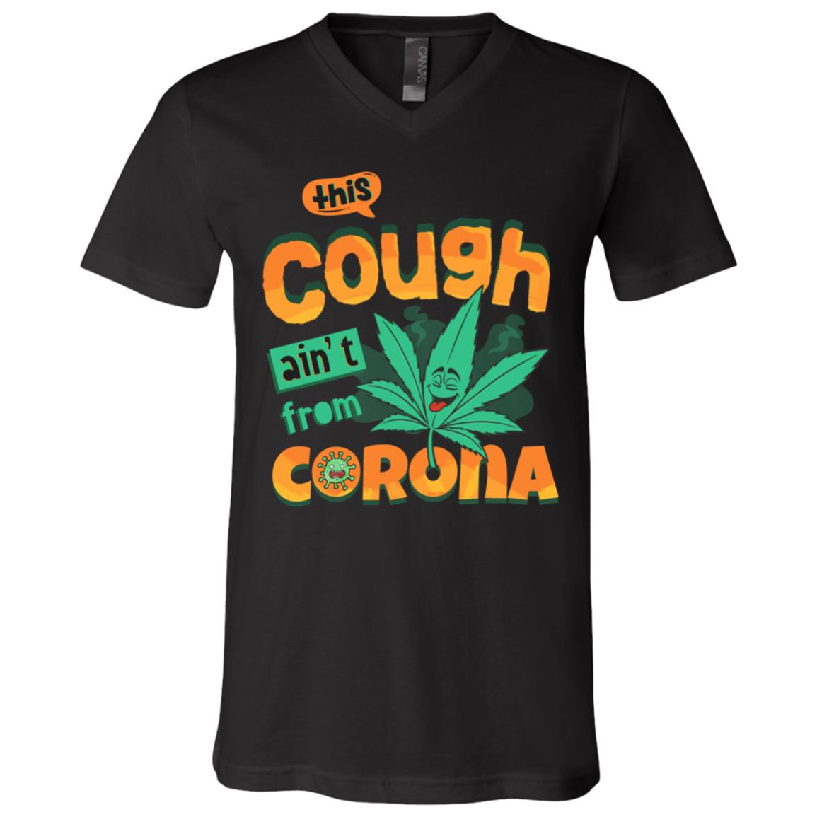 This Cough Ain't From Corona Funny Cannabis Weed Leaf T-Shirt - V-Neck, Black, V-Neck T-Shirt