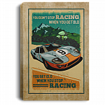 You Don't Stop Racing When You Get Old You Get Old When You Stop Racing Framed Canvas Prints - Unframed Poster, White, 0.75'' Framed Canvas
