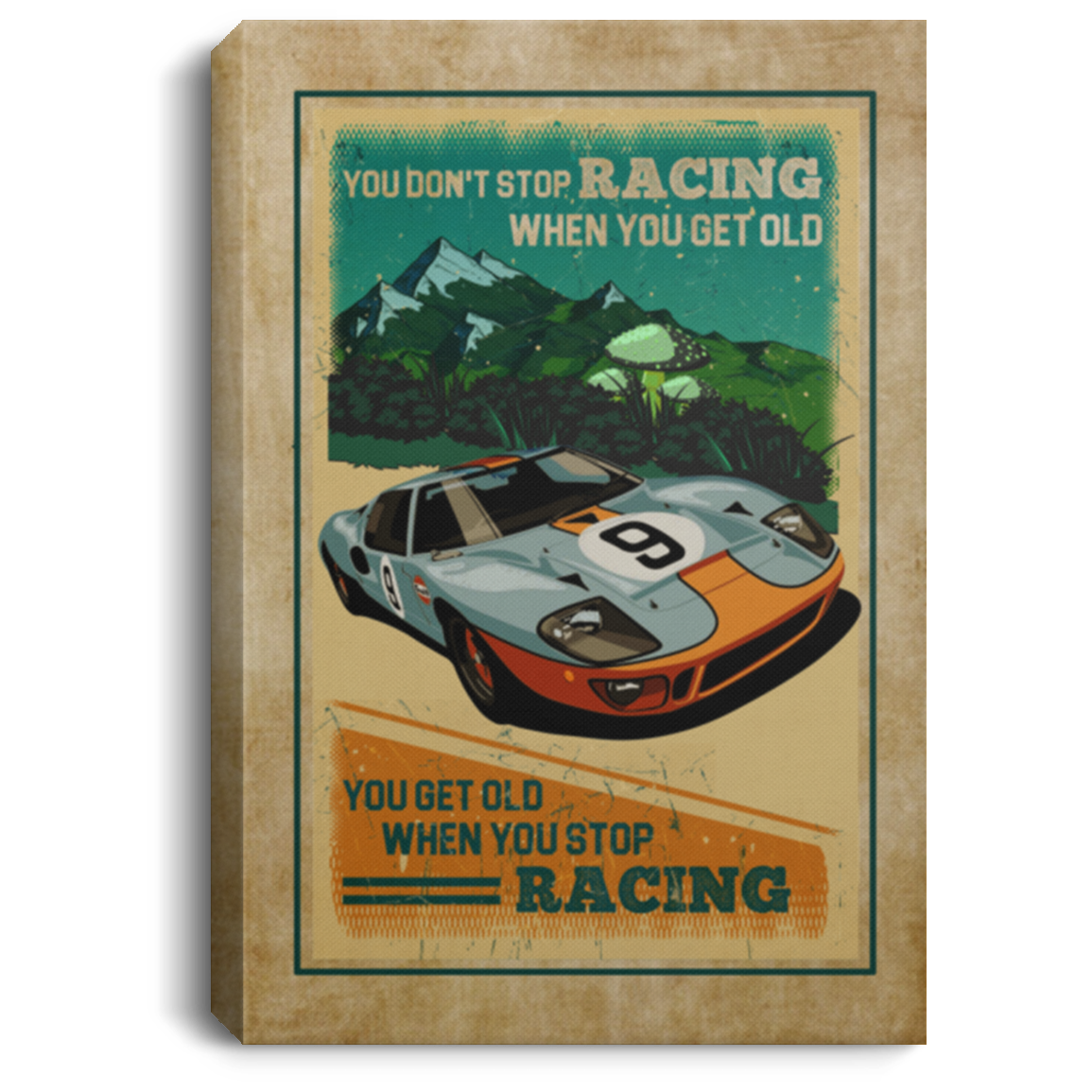 You Don't Stop Racing When You Get Old You Get Old When You Stop Racing Framed Canvas Prints - Unframed Poster, White, 0.75'' Framed Canvas