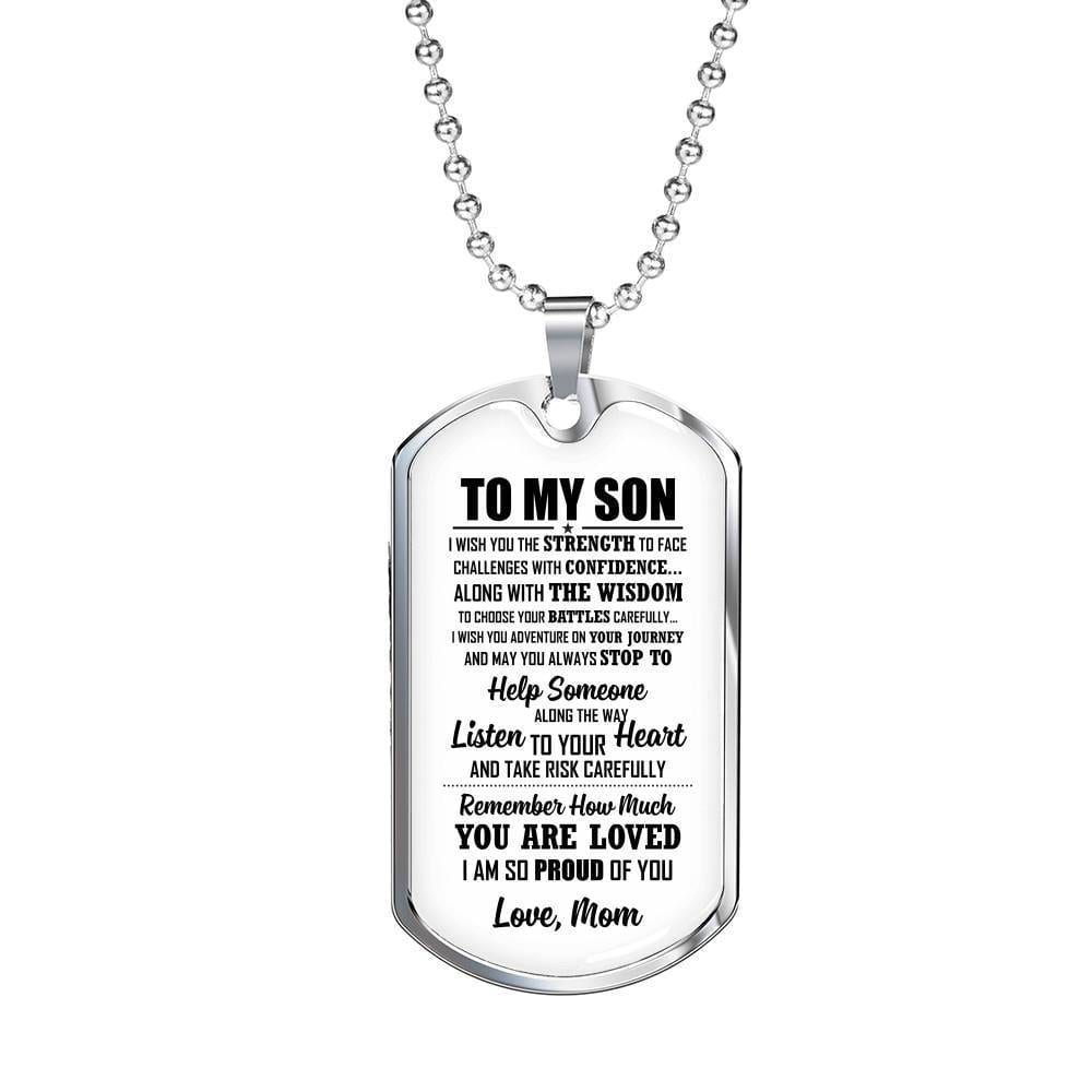 To My Son I Wish You The Strength To Face Challenges With Confidence Dog Tag Pendant Necklace - Dog Tag (Silver)