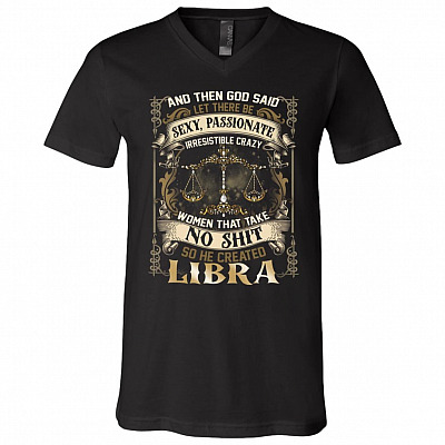 Libra God Said Let There Be Sexy Passionate Irresistible Crazy Women So He Created Zodiac T-Shirt - V Neck, Black, V-Neck T-Shirt