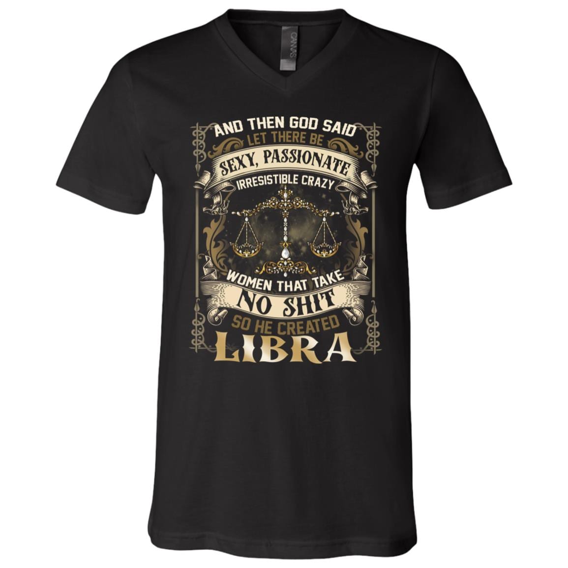 Libra God Said Let There Be Sexy Passionate Irresistible Crazy Women So He Created Zodiac T-Shirt - V Neck, Black, V-Neck T-Shirt