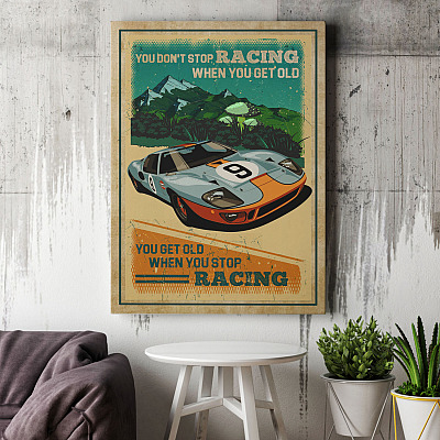 Alternative view of You Don't Stop Racing When You Get Old You Get Old When You Stop Racing Framed Canvas Prints - Unframed Poster