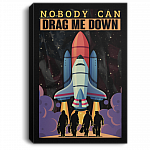 Nobody Can Drag Me Down Framed Canvas - Unframed Poster, Black, 0.75'' Framed Canvas