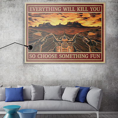 Alternative view of Motorcycle Road Trip Everything Will Kill You So Choose Something Fun Framed Canvas Prints - Unframed Poster