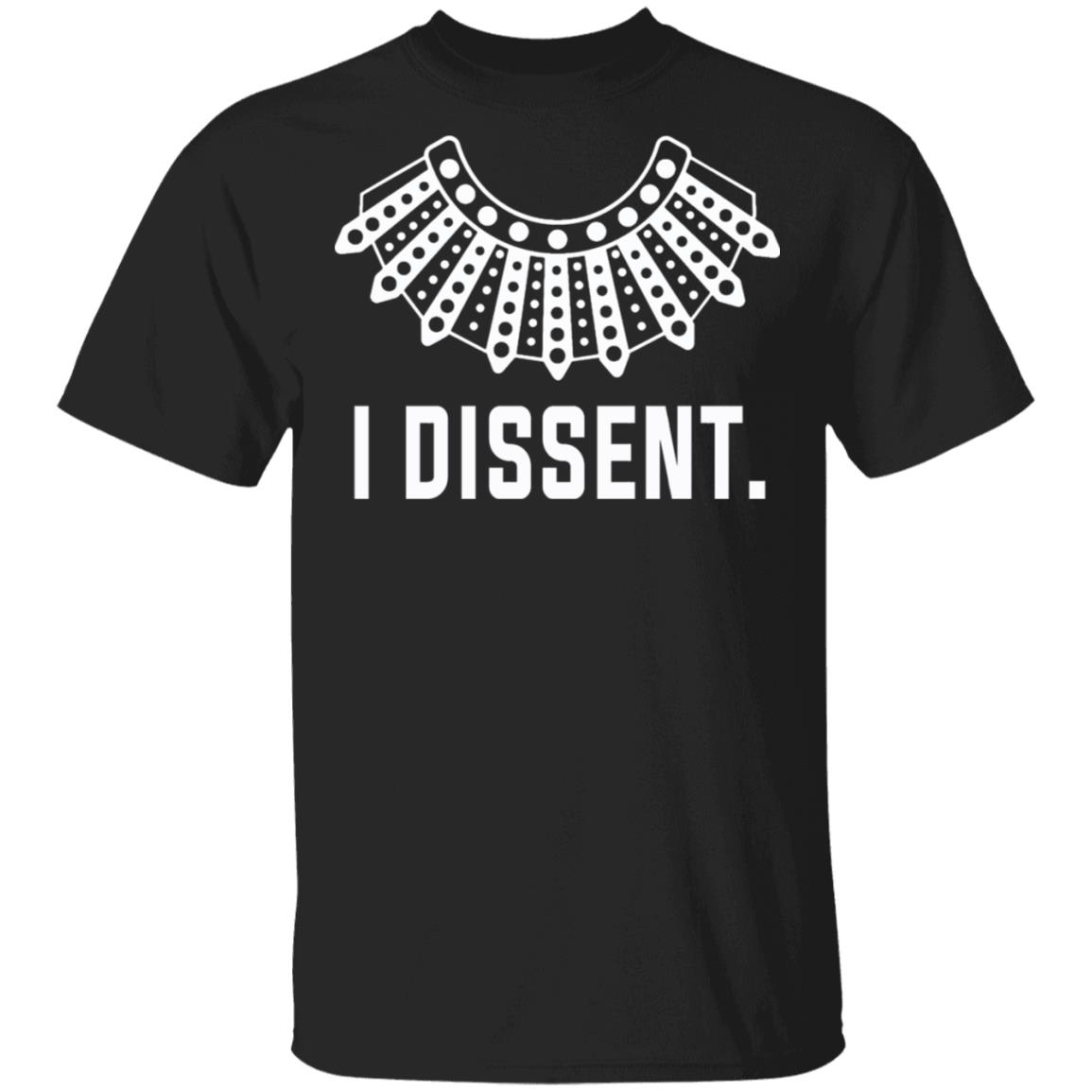 I Dissent T-Shirt - RBG Shirt, Black, Unisex T-Shirt I Dissent T-Shirt - RBG Shirt, Black, Unisex T-Shirt