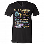 Oh The Virus Outside Is Frightful But This Fabric Is So Delightful Let Us Sew Funny Seamstress T-Shirt - V-Neck, Black, V-Neck T-Shirt