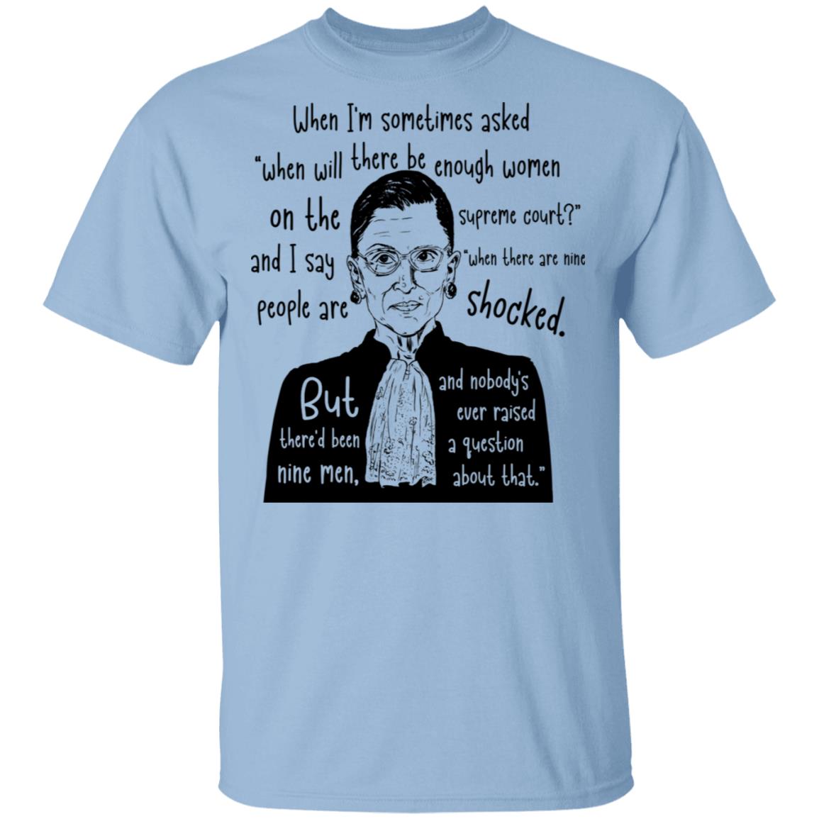 When There Are Nine On Supreme-Court RBG Feminist T-Shirt, Light Blue, Unisex T-Shirt