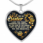 To My Sister I Love You Today Tomorrow and Forever You Are Beautiful Heart Pendant Necklace - Heart Luxury Necklace (Silver)