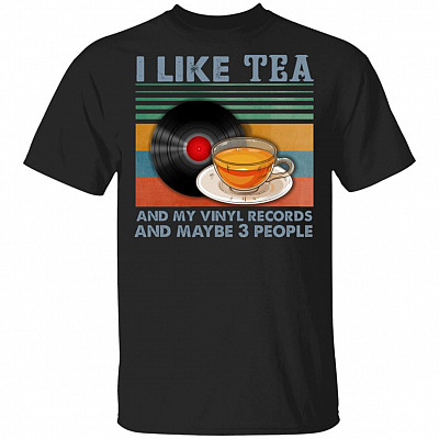 I Like Tea And My Vinyl Records And Maybe 3 People Vintage Retro T-Shirt - Tea Lover Shirt, Black, Unisex T-Shirt
