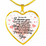 I Choose You and I Will Choose You Over and Over Without Pause Without a Doubt Heart Pendant Necklace Gift - Heart Luxury Necklace (Gold Plated)