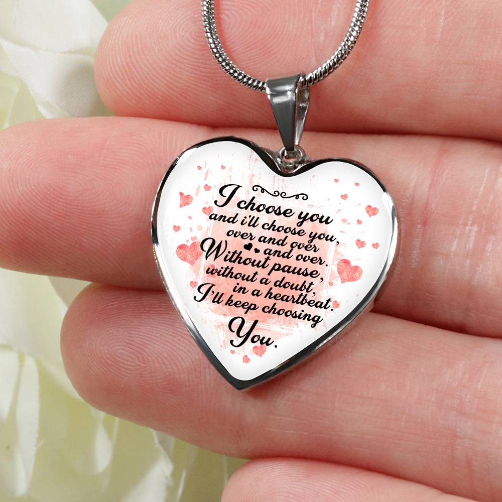 I Choose You and I Will Choose You Over and Over Without Pause Without a Doubt Heart Pendant Necklace Gift - Heart Luxury Necklace (Silver)