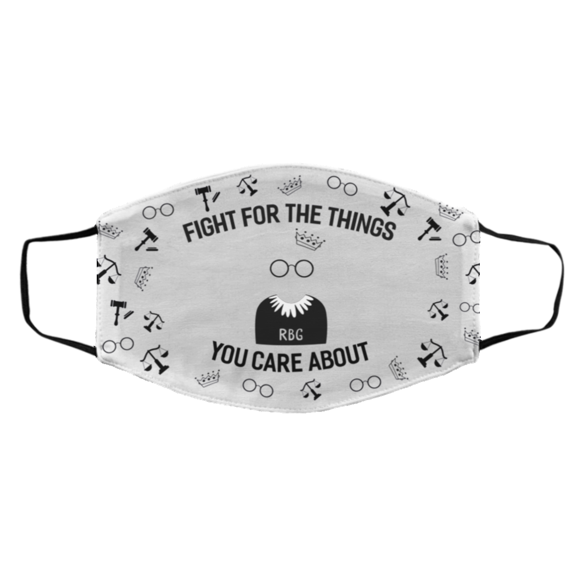 Fight For the Thing You Care RBG Washable Reusable Custom - Printed Cloth Face Mask Cover, White, Cloth Face Cover – Medium/Large