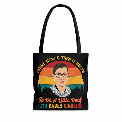 Every Now and Then It Helps to Be a Little Deaf RBG All Over Print Tote Bag - Shoulder Bag