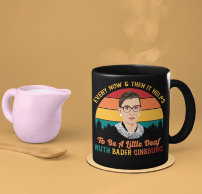 Alternative view of Every Now and Then It Helps to Be a Little Deaf RBG Ceramic Coffee Mug - Water Bottle