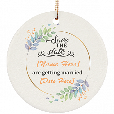 Personalized Save The Date We Are Getting Married Heart Porcelain Ceramic Ornament Keepsake - Wedding Gifts, White, Ceramic Circle Ornament
