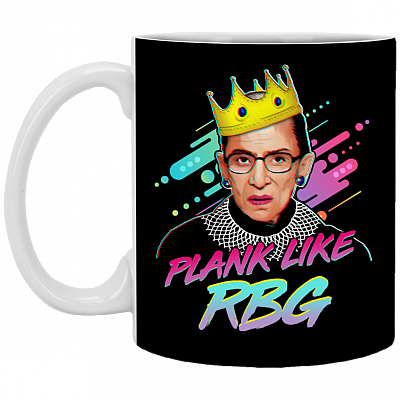 Plank Like RBG Ruth Bader Ginsburg Ceramic Coffee Mug - Water Bottle, Black, 11 oz. White Mug