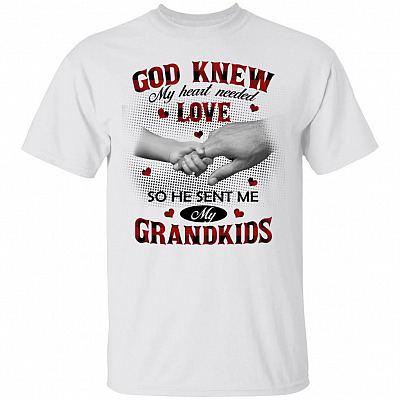 God Knew My Heart Needed Love So He Sent Me My Grandkids T-Shirt - Funny Grandparents Gifts, White, Unisex T-Shirt