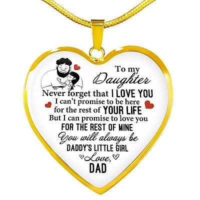 To My Daughter Never Forget That I Love You You Will Always Be Daddy's Little Girl Heart Pendant Necklace - Heart Luxury Necklace (Gold Plated)