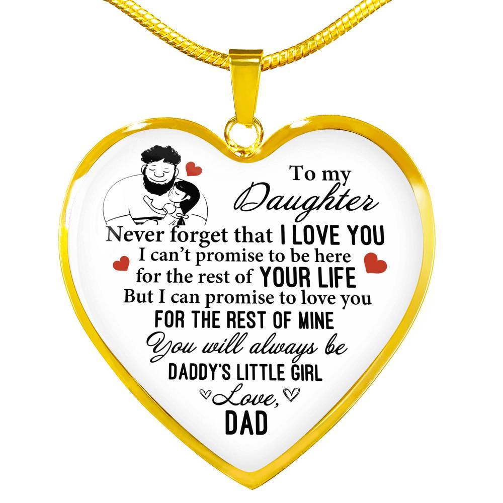 To My Daughter Never Forget That I Love You You Will Always Be Daddy's Little Girl Heart Pendant Necklace - Heart Luxury Necklace (Gold Plated)