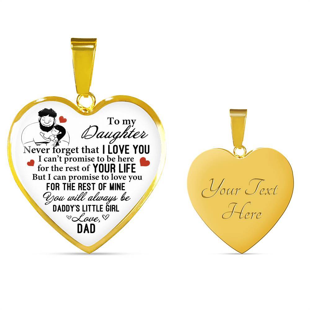 To My Daughter Never Forget That I Love You You Will Always Be Daddy's Little Girl Heart Pendant Necklace - Heart Luxury Necklace (Gold Plated)