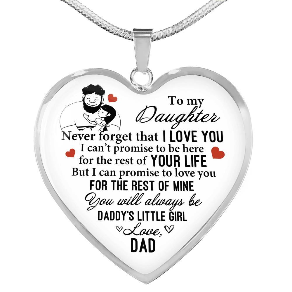 To My Daughter Never Forget That I Love You You Will Always Be Daddy's Little Girl Heart Pendant Necklace - Heart Luxury Necklace (Silver)