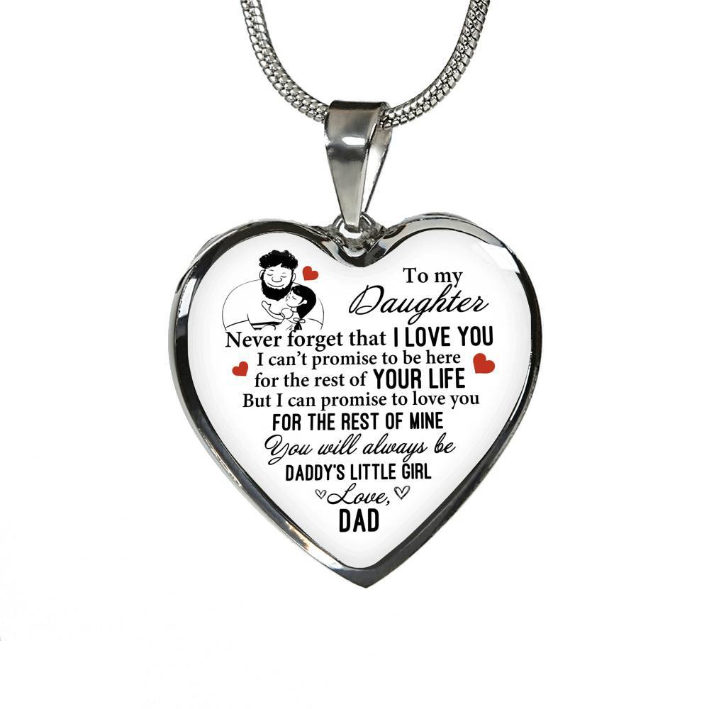 To My Daughter Never Forget That I Love You You Will Always Be Daddy's Little Girl Heart Pendant Necklace - Heart Luxury Necklace (Silver)