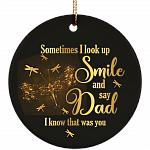 Dragonfly Sometimes I Look Up Smile And Say Dad I Know That Was You Circle Ceramic Christmas Ornament Keepsake, White, Ceramic Circle Ornament Dragonfly Sometimes I Look Up Smile And Say Dad I Know That Was You Circle Ceramic Christmas Ornament Keepsake, White, Ceramic Circle Ornament