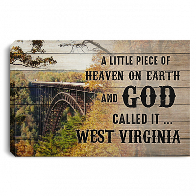 A Little Piece of Heaven on Earth and God Called It West Virginia Gallery Framed Canvas Prints - Unframed Poster, White, 0.75'' Framed Canvas