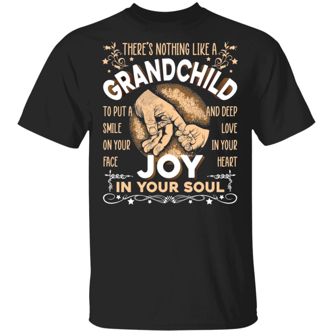 There's Nothing Like A Grandchild To Put A Smile On Your Face T-Shirt - Funny Shirt for Grandpa Grandma, Black, Unisex T-Shirt