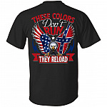 These Colors Don't Run They Reload Print On Back T-Shirt, Black, Unisex T-Shirt