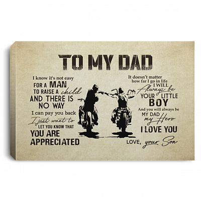 To My Dad I Know It's Not Easy for a Man to Raise a Child from Son Framed Canvas - Unframed Poster, White, 0.75'' Framed Canvas