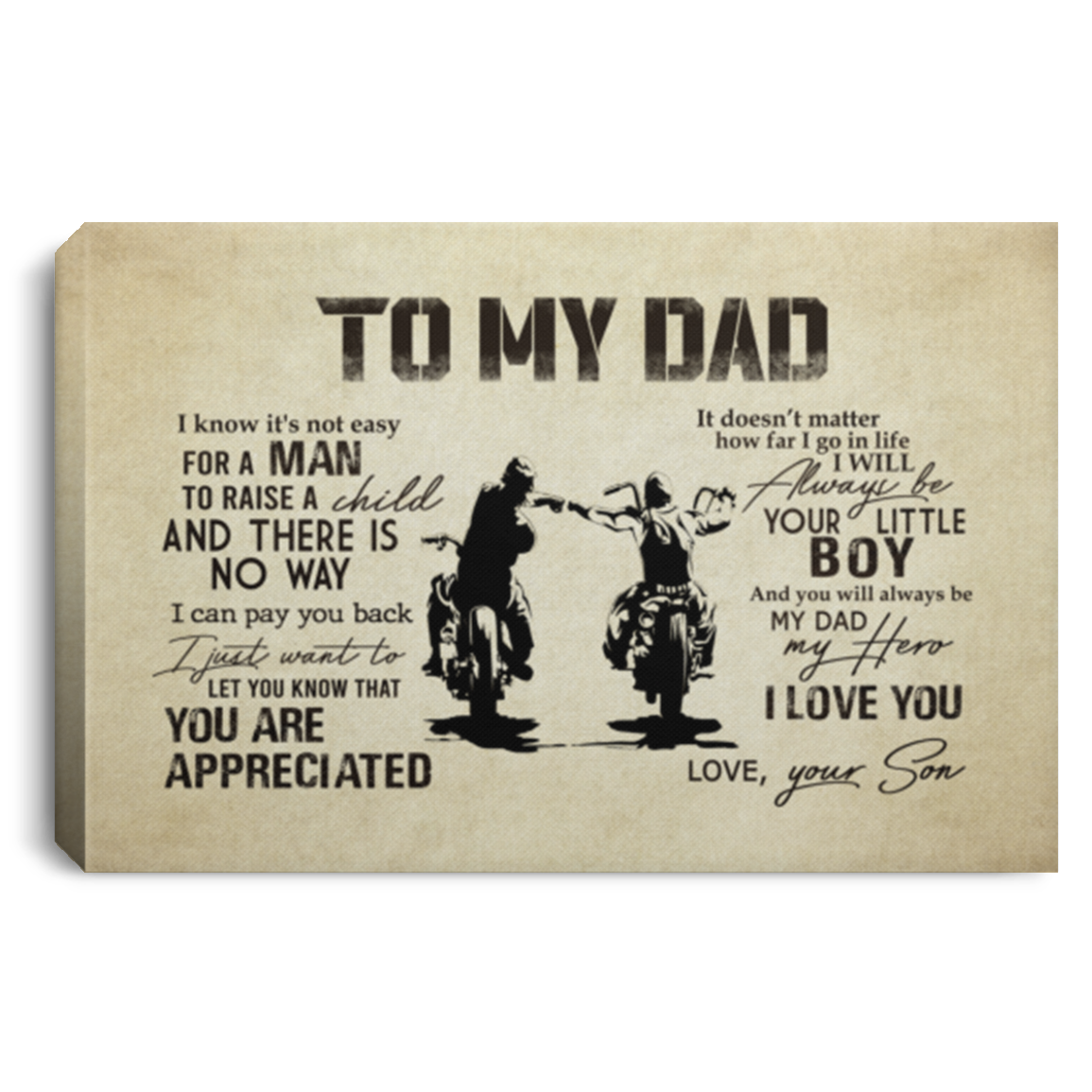 To My Dad I Know It's Not Easy for a Man to Raise a Child from Son Framed Canvas - Unframed Poster, White, 0.75'' Framed Canvas