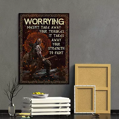 Alternative view of Viking Worrying Doesn't Take Away Your Troubles It Takes Your Strength Framed Canvas - Unframed Poster