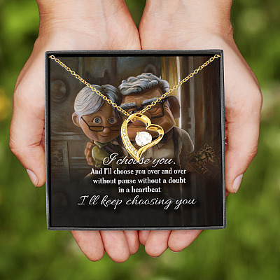 I Choose You and I Will Choose You Over and Over and Over Forever Love Pendant Necklace