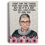 Fight The Things That You Care About That Will Lead Others To Join You Notorious RBG Framed Canvas - Unframed Poster, White, 0.75'' Framed Canvas Fight The Things That You Care About That Will Lead Others To Join You Notorious RBG Framed Canvas - Unframed Poster, White, 0.75'' Framed Canvas
