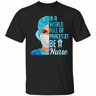 In A World Full Of Princesses Be A Nurse T-Shirt - V-Neck - Nurse Gifts, Black, Unisex T-Shirt