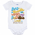 Personalized Dad Thanks for Wiping My Bum Baby Onesie - Baby Infant Bodysuit, White, Baby Onesie - 12 Month