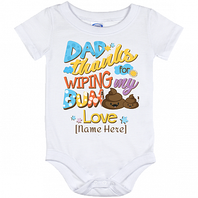 Personalized Dad Thanks for Wiping My Bum Baby Onesie - Baby Infant Bodysuit, White, Baby Onesie - 12 Month