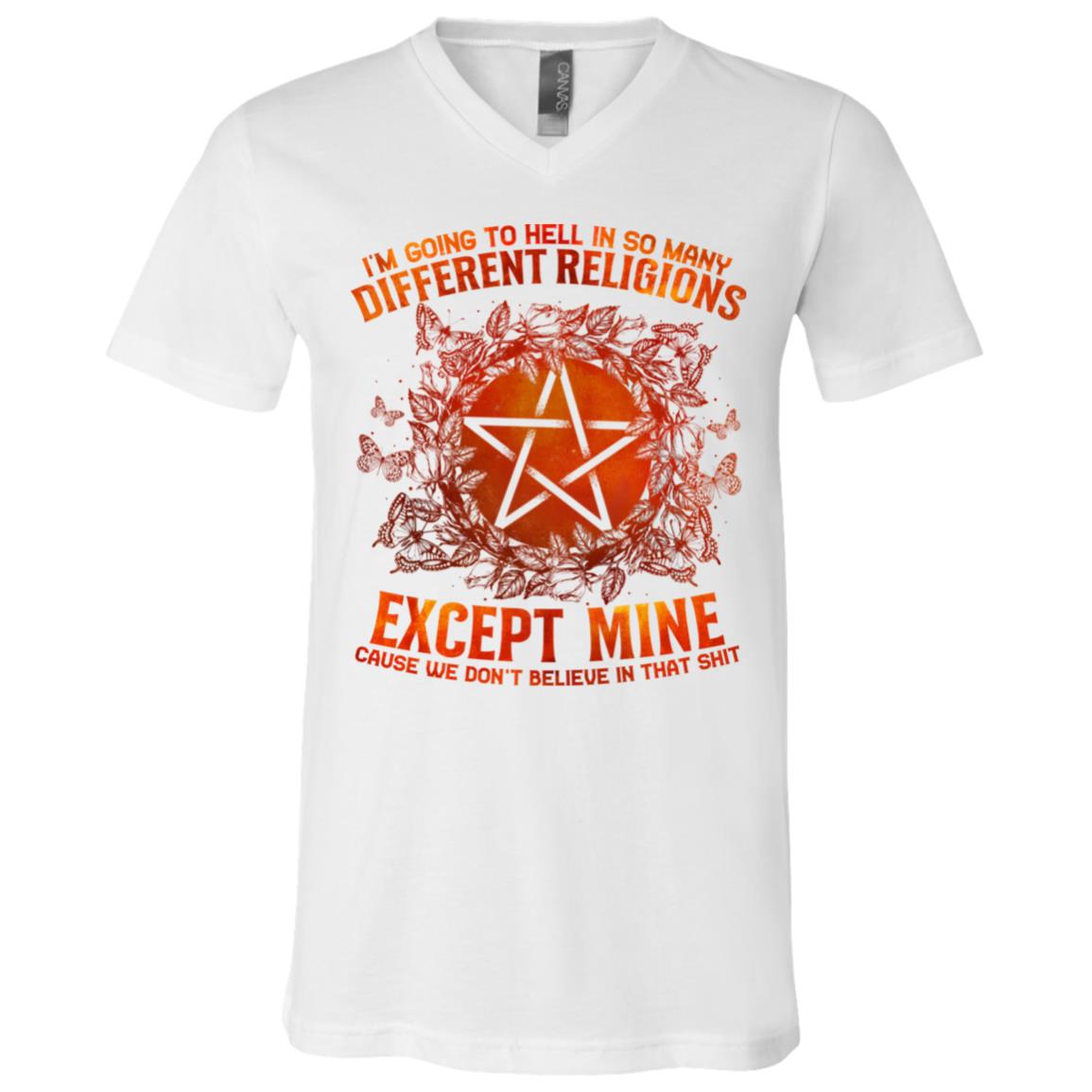 I'm Going to Hell In So Many Different Religions Except Mine We Don't Believe Pagan Bright T-Shirt - V-Neck, White, V-Neck T-Shirt