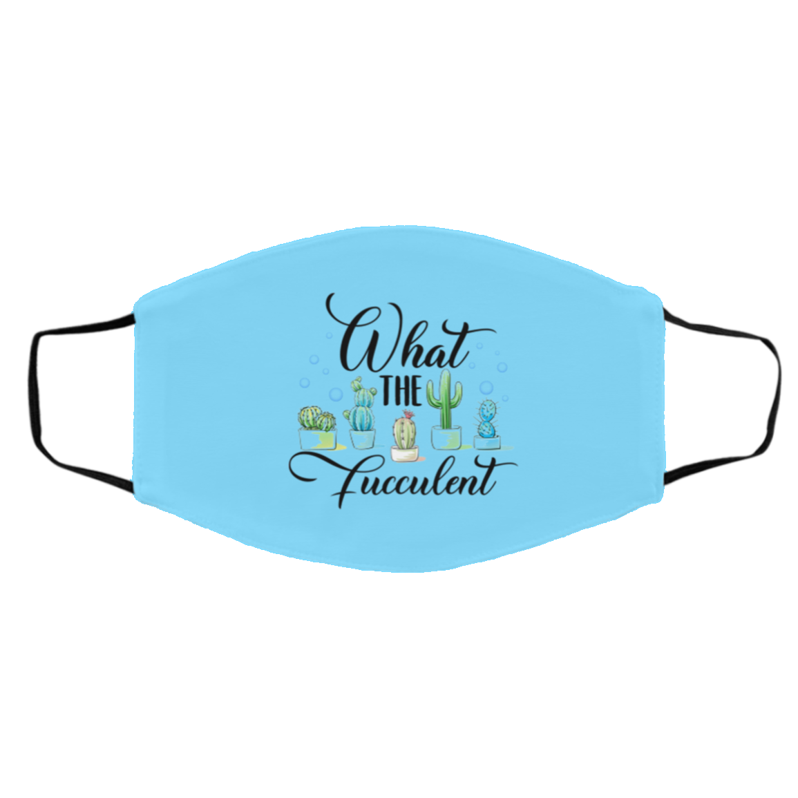 What The Fucculent Washable Reusable Custom - Printed Cloth Face Mask Cover - Plant Lover Cloth Mask, Columbia Blue, Cloth Face Cover – Medium/Large What The Fucculent Washable Reusable Custom - Printed Cloth Face Mask Cover - Plant Lover Cloth Mask, Columbia Blue, Cloth Face Cover – Medium/Large