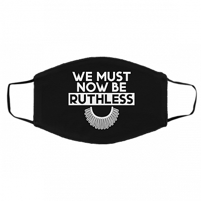 Notorious RBG We Must Now Be Ruthless Washable Reusable Custom - Printed Cloth Face Mask Cover, Black, Cloth Face Cover – Medium/Large